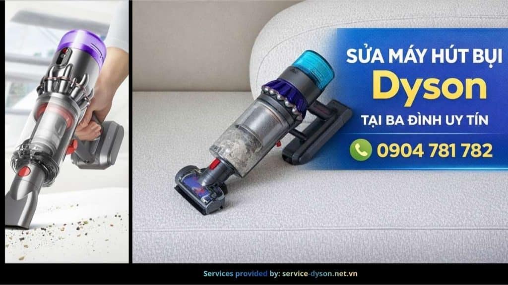 Sửa máy hút bụi Dyson tại Ba Đình