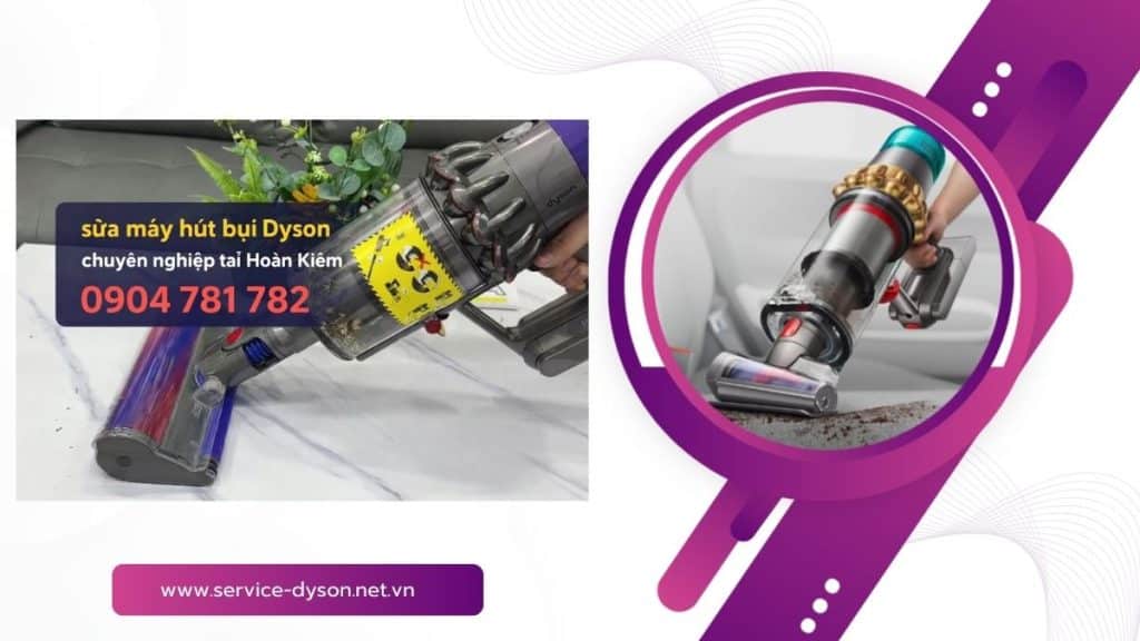 Sửa máy hút bụi Dyson tại Hoàn Kiếm