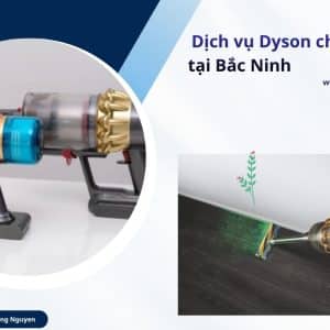 Sửa máy hút bụi Dyson tại Bắc Ninh