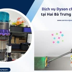 Sửa máy hút bụi Dyson tại Hai Bà Trưng