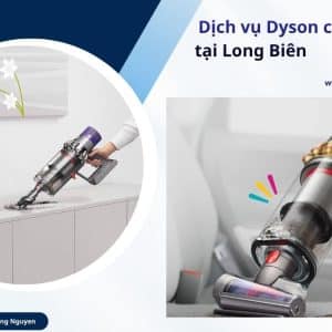 Sửa máy hút bụi Dyson tại Long Biên