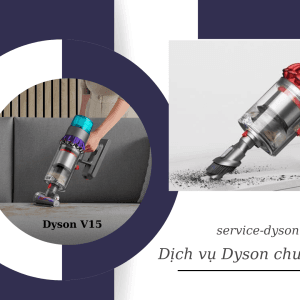 Sửa máy hút bụi Dyson tại Tây Hồ
