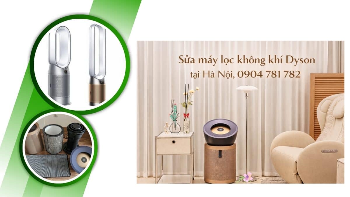 Sửa Máy Lọc Không Khí Dyson Tại Hà Nội Uy Tín Chuyên Nghiệp 24/7